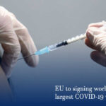 EU to signing world’s largest COVID-19 vaccine deal EU to signing world’s_largest COVID-19 vaccine deal