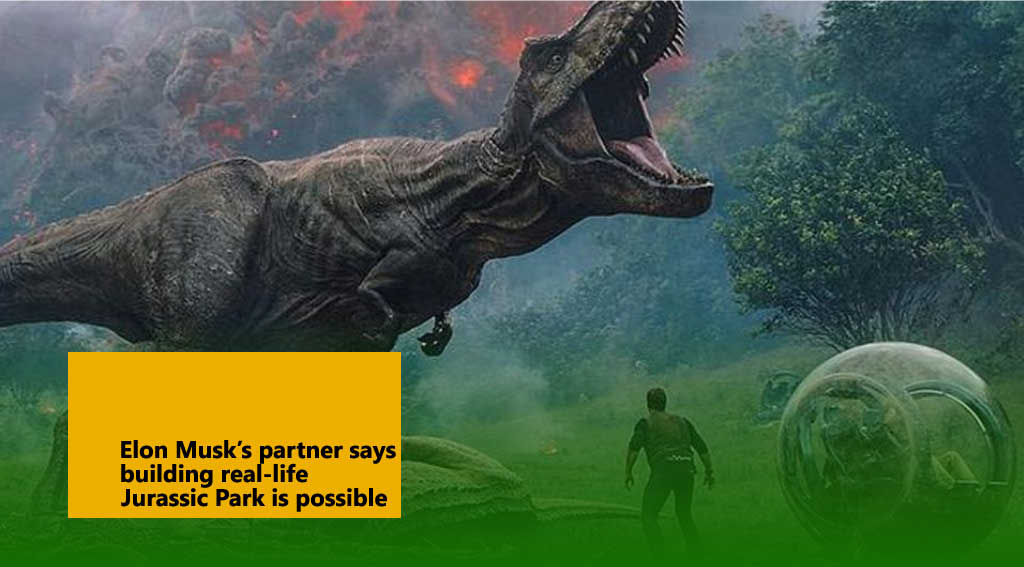 Elon Musk’s partner says building real-life Jurassic Park is possible