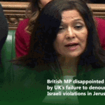 British MP disappointed_by UK’s failure to denounce _Israeli violations in Jerusalem