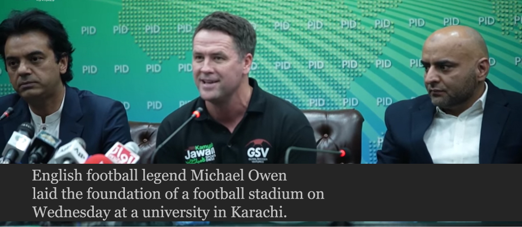 Michael Owen laid the foundation for football stadium in Karachi